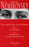 Irène Némirovsky - Les Mouches d'automne - Précédé de La Niania ; Naissance d'une révolution.