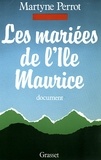 Martyne Perrot - Les mariées de l'île Maurice.