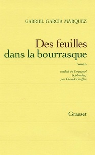 Gabriel Garcia Marquez - Des Feuilles dans la bourrasque.