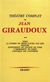 Jean Giraudoux - Théâtre - Volume 2, Tessa ; La guerre de Troie n'aura pas lieu ; Electre ; Supplément au voyage de Cook ; L'impromptu de Paris ; Cantique des cantiques.