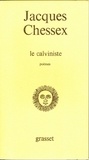 Jacques Chessex - Le calviniste.