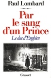 Paul Lombard - Par le sang d'un prince - le duc d'Enghien.