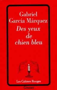 Gabriel Garcia Marquez - Des yeux de chien bleu.