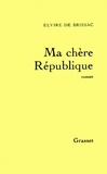 Elvire de Brissac - Ma chère République.