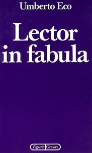 Umberto Eco - Lector in fabula   ou la Coopération interprétative dans les textes narratifs.