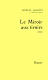 Jacques Laurent - Le miroir aux tiroirs.