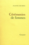 Jeanne de Berg - Cérémonies de femmes.