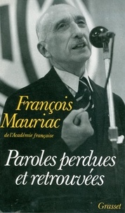 François Mauriac - Paroles perdues et retrouvées.