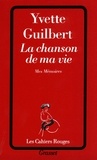 Yvette Guilbert - La chanson de ma vie.