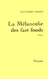 Jean-Marc Parisis - La Mélancolie des fast foods.