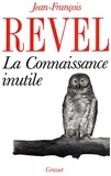 Jean-François Revel - La connaissance inutile.