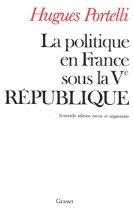 Hugues Portelli - La politique en France sous la Ve République.