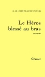 Georges-Olivier Châteaureynaud - Le héros blessé au bras.