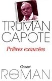 Truman Capote - Prières exaucées.