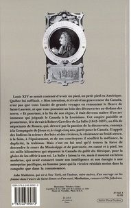 Cavelier de La Salle. L'homme qui offrit l'Amérique à Louis XIV