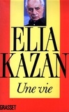 Elia Kazan - Une Vie.