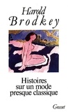 Harold Brodkey - Histoires sur un mode presque classique Tome 1 : .