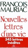 François Mauriac - Nouvelles lettres d'une vie - 1906-1970.