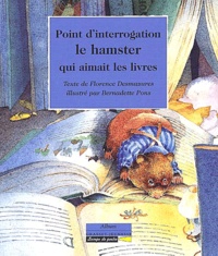 Florence Desmazures - Point d'interrogation le hamster qui aimait les livres.