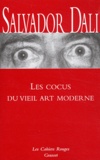 Salvador Dali - Les cocus du vieil art moderne.