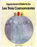 Eugenio Carmi et Umberto Eco - Les Trois Cosmonautes.
