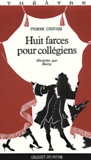  Boiry et Pierre Gripari - Huit farces pour collégiens.