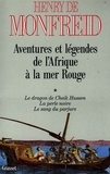 Henry de Monfreid - Aventures et légendes de l'Afrique à la mer Rouge T01.