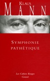 Klaus Mann - Symphonie pathétique - Le roman de Tchaïkovski.