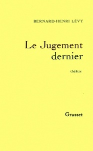 Bernard-Henri Lévy - Le jugement dernier.