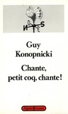 Guy Konopnicki - Chante, petit coq, chante!.