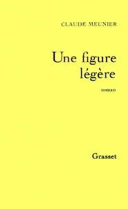 Claude Meunier - Une figure légère.