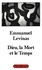 Emmanuel Levinas - Dieu, la mort et le temps.