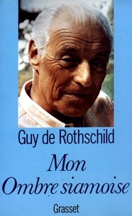 Guy de Rothschild - Mon ombre siamoise.