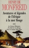 Henry de Monfreid - Aventures et légendes de l'Afrique à la mer Rouge T03.