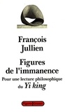 François Jullien - Figures de l'immanence.