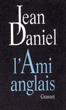 Jean Daniel - L'ami anglais.