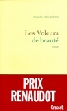 Pascal Bruckner - Les voleurs de beauté.