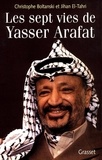 Jihan El-Tahri et Christophe Boltanski - Les sept vies de Yasser Arafat.