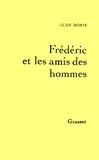 Jean Borie - Frédéric et les amis des hommes - Présentation de "L'éducation sentimentale".