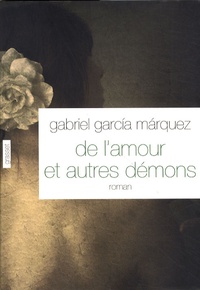 Gabriel Garcia Marquez - De l'amour et autres démons.