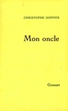 Christophe Donner - Mon oncle.