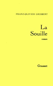 Franz-Olivier Giesbert - La souille.