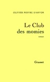 Olivier Poivre d'Arvor - Le club des momies.