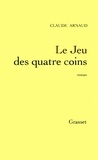 Claude Arnaud - Le jeu des quatre coins.