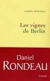 Daniel Rondeau - Les vignes de Berlin.