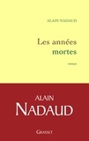 Alain Nadaud - Les années mortes.