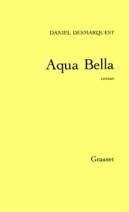 Daniel Desmarquest - Aqua bella.