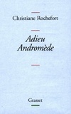 Christiane Rochefort - Adieu Andromède !.