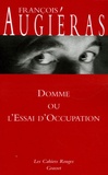 François Augiéras - Domme ou l'Essai d'occupation.