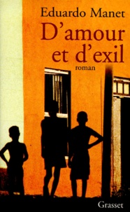 Eduardo Manet - D'amour et d'exil.